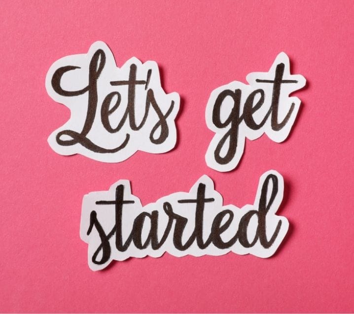 Handwritten “Let’s get started” cut-out text on a bright pink background.